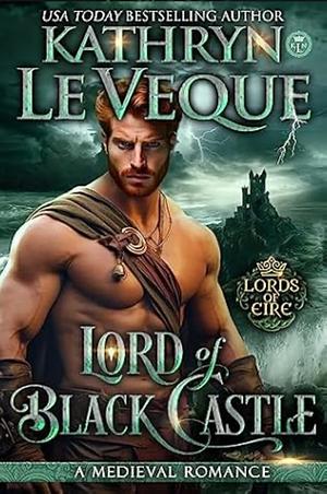 Lord of Black Castle by Kathryn Le Veque, Kathryn Le Veque