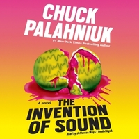 The Invention of Sound by Chuck Palahniuk