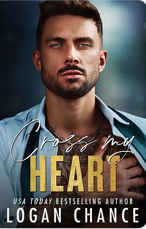 Cross My Heart by Logan Chance