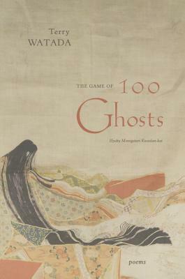 The Game of 100 Ghosts by Terry Watada