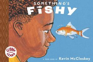 Something's Fishy by Kevin McCloskey
