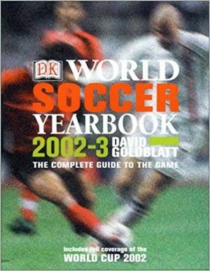 World Soccer Yearbook: The Complete Guide to the Game by David Goldblatt