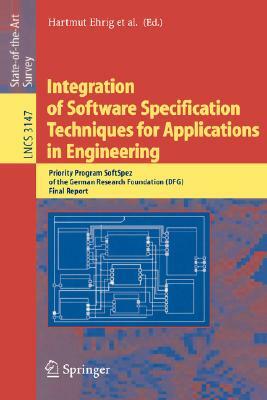 Integration of Software Specification Techniques for Applications in Engineering: Priority Program Softspez of the German Research Foundation (Dfg) Fi by 