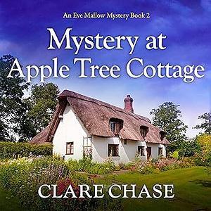 Mystery at Apple Tree Cottage by Clare Chase