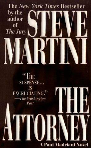 The Attorney (Paul Madriani #5 by Steve Martini, Steve Martini
