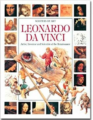 Leonardo Da Vinci: Artist, Inventor and Scientist of the Renaissance by Sergio Ricciardi, Andrea Ricciardi, Francesca Romei
