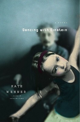 Dancing with Einstein by Kate Wenner