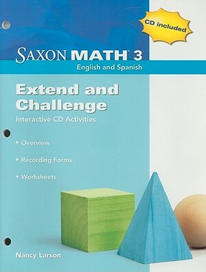 Saxon Math 3: Extend and Challenge [With CDROM] by Nancy Larson