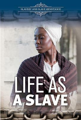 Life as a Slave by Richard Worth