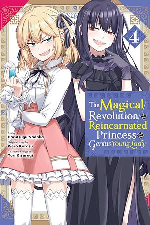 The Magical Revolution of the Reincarnated Princess and the Genius Young Lady (Manga), Vol. 4 by Piero Karasu, Yuri Kisaragi, Harutsugu Nadaka