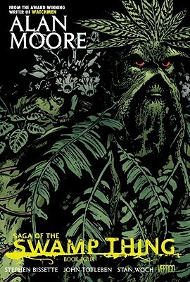 Saga of the Swamp Thing: Book Four by Alan Moore, Stephen R. Bissette, John Totleben