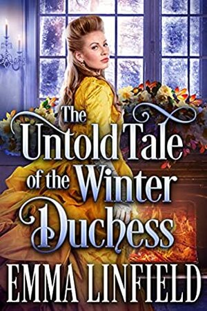 The Untold Tale of the Winter Duchess by Emma Linfield