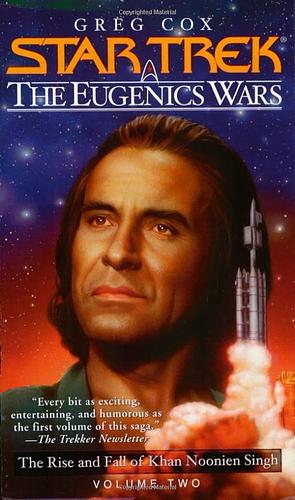 The Eugenics Wars, Vol. 2: The Rise and Fall of Khan Noonien Singh by Greg Cox