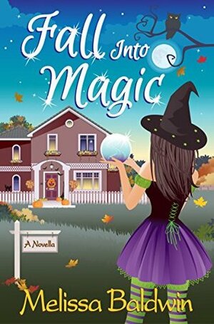 Fall Into Magic by Melissa Baldwin