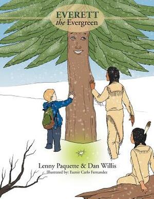 Everett the Evergreen by Dan Willis, Lenny Paquette