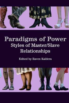 Paradigms of Power: Styles of Master/Slave Relationships by Raven Kaldera