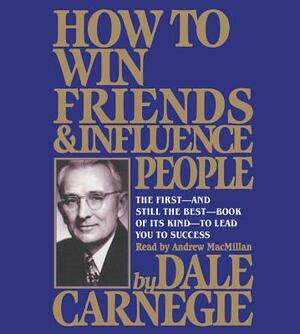 How to Win Friends and Influence People by Dale Carnegie