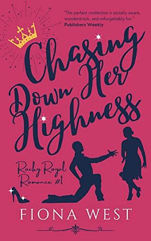 Chasing Down Her Highness by Fiona West