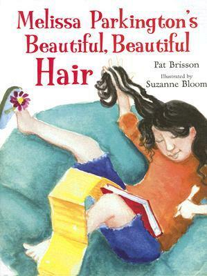 Melissa Parkington's Beautiful, Beautiful Hair by Pat Brisson, Suzanne Bloom
