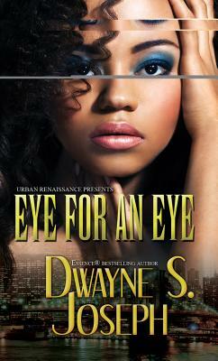 Eye for an Eye by Dwayne S. Joseph