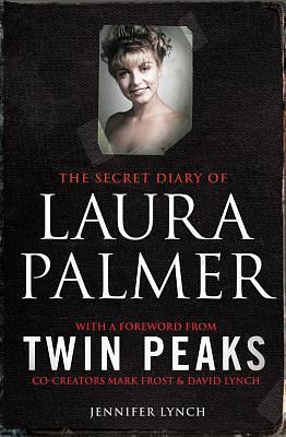 The Secret Diary Of Laura Palmer by Jennifer Lynch