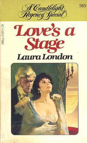 Love's a Stage by Laura London, Sharon Curtis, Tom Curtis