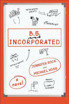 B.S. Incorporated by Michael Voss, Jennifer Rock