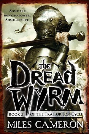 The Dread Wyrm by Miles Cameron