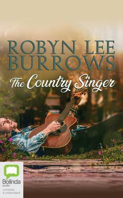 The Country Singer by Robyn Lee Burrows