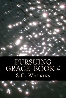 Pursuing Grace: Book 4: The Nyati Series by S. C. Watkins