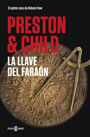 La Llave Del Faraón by Douglas Preston, Lincoln Child