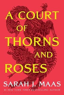 A Court of Thorns and Roses by Sarah J. Maas