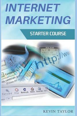 Internet Marketing Starter Course by Kevin Taylor