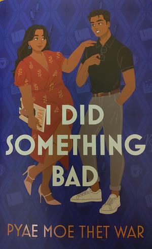 I Did Something Bad by Pyae Moe Thet War