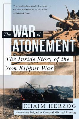 The War of Atonement: The Inside Story of the Yom Kippur War by Chaim Herzog