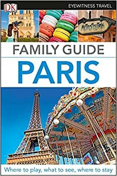 Family Guide Paris by D.K. Publishing