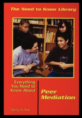 Everything You Need to Know about Peer Mediation by Nancy Rue