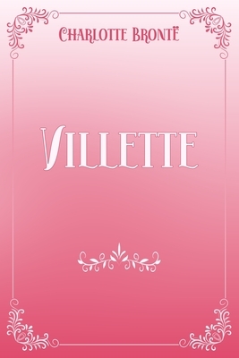 Villette: Pink & White Premium Elegance Edition by Charlotte Brontë