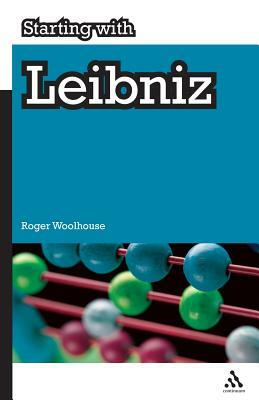 Starting with Leibniz by Roger Woolhouse