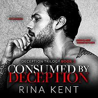 Consumed by Deception by Rina Kent