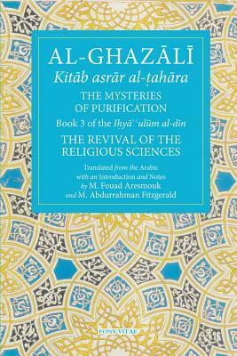 The Mysteries of Purification: Book 3 of the Revival of the Religious Sciences by Ghazzaalai