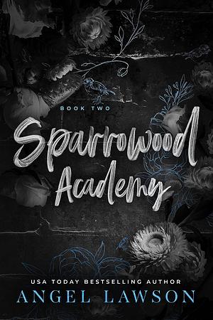 Sparrowood Academy: Book 2 by Angel Lawson