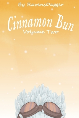 Cinnamon Bun, Volume 2 by RavensDagger