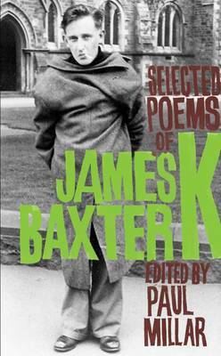 Selected Poems of James K. Baxter by James K. Baxter