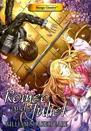 Manga Classics: Romeo and Juliet by Akanovas, Crystal S. Chan, Julien Choy, William Shakespeare, Jeannie Lee, Stacy King
