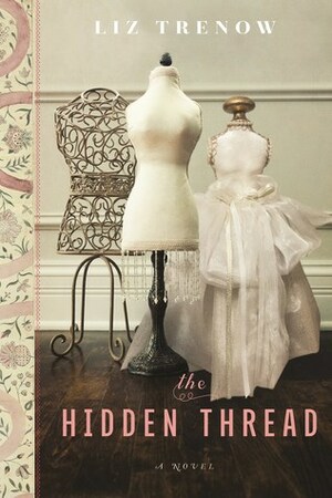 The Hidden Thread by Liz Trenow