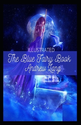 The Blue Fairy Book Illustrated by Andrew Lang