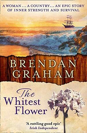 The Whitest Flower by Brendan Graham