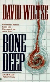 Bone Deep by David Wiltse