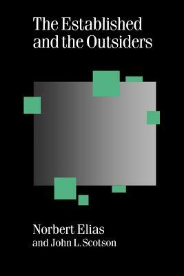 The Established and the Outsiders by Norbert Elias, John L. Scotson